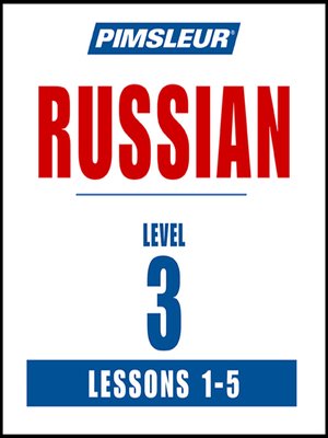 Pimsleur Russian Level 3 Lessons 1-5 - Audiobook